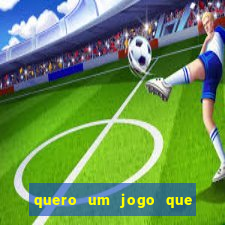 quero um jogo que ganha dinheiro