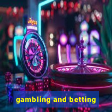 gambling and betting