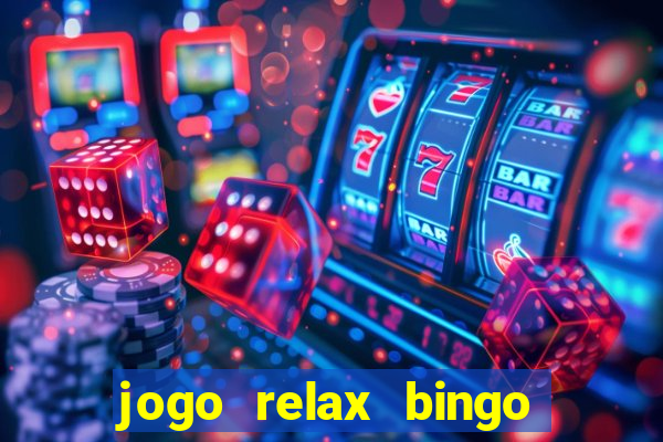 jogo relax bingo realmente paga