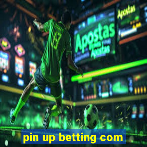 pin up betting com