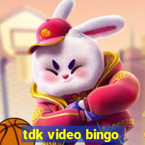 tdk video bingo