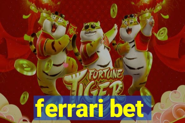 ferrari bet