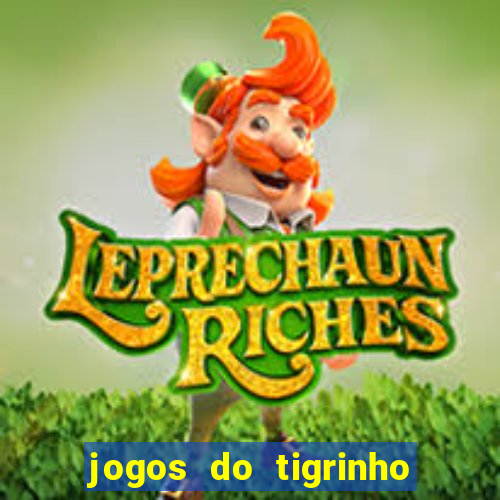 jogos do tigrinho que paga