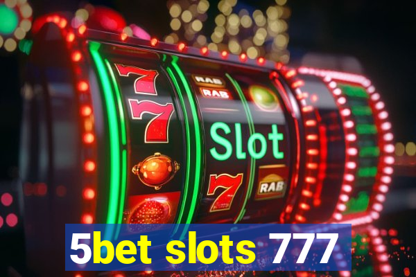 5bet slots 777