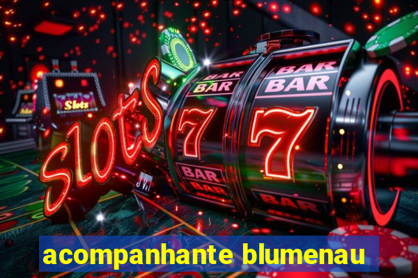 acompanhante blumenau