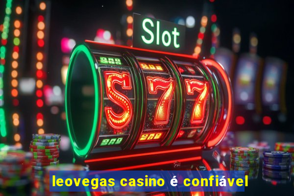 leovegas casino é confiável