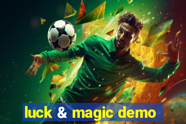 luck & magic demo