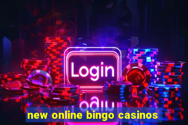 new online bingo casinos