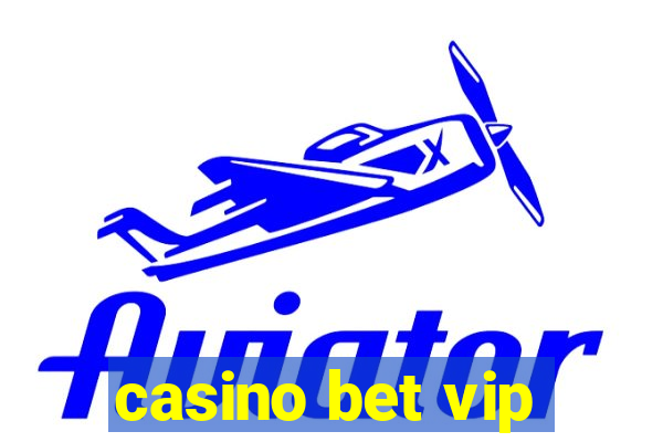 casino bet vip