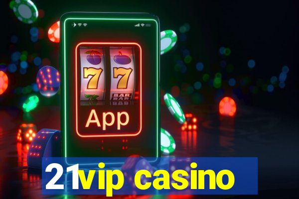 21vip casino