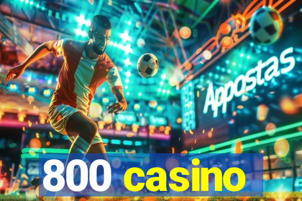 800 casino