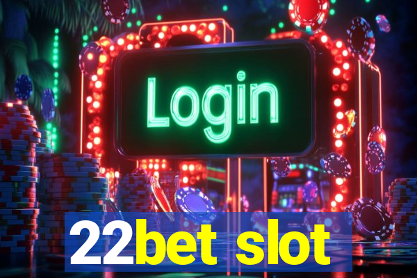 22bet slot