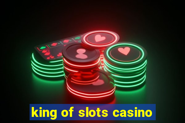 king of slots casino