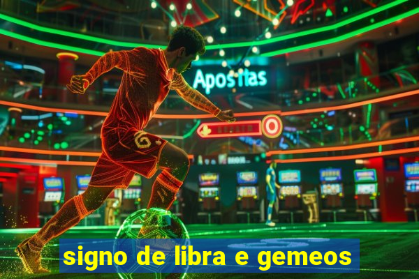 signo de libra e gemeos