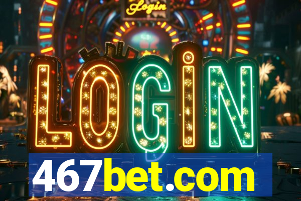 467bet.com