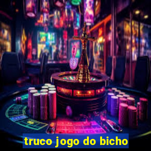 truco jogo do bicho