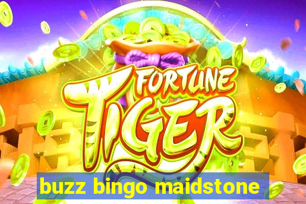 buzz bingo maidstone