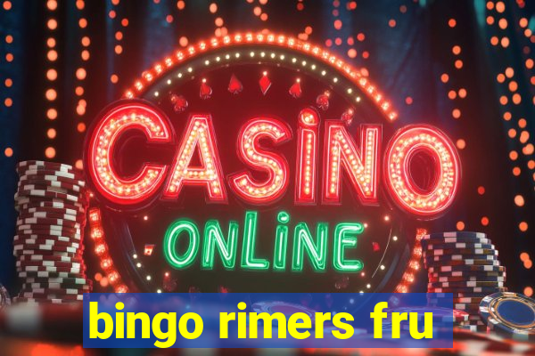 bingo rimers fru