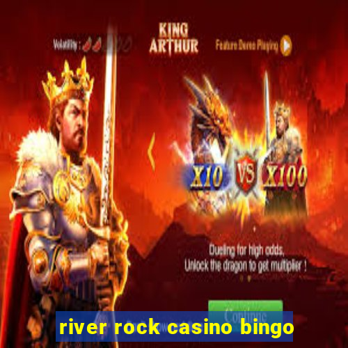 river rock casino bingo