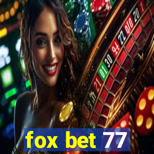 fox bet 77