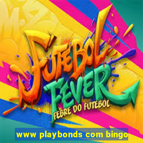 www playbonds com bingo