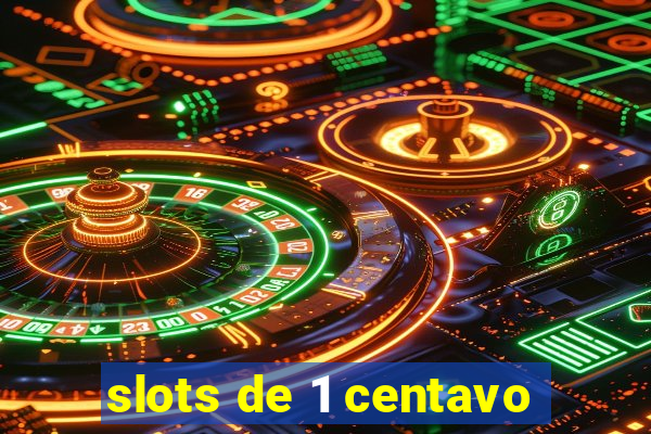 slots de 1 centavo