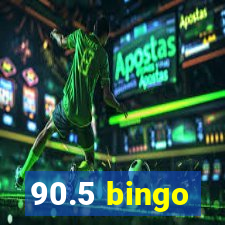 90.5 bingo