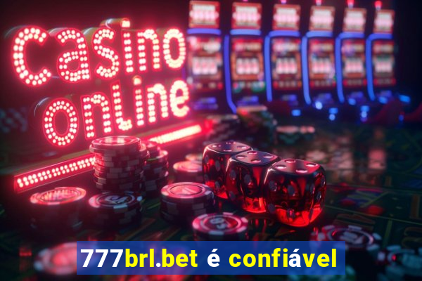 777brl.bet é confiável