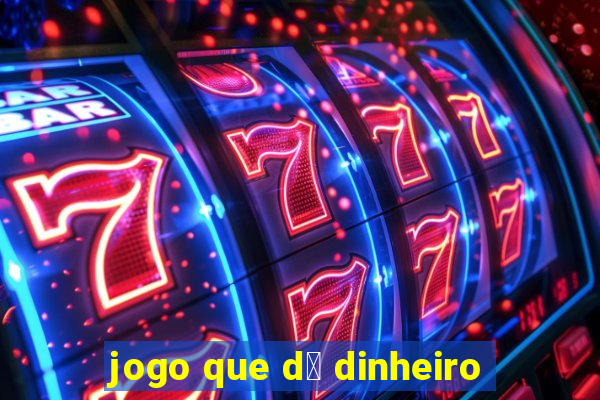 jogo que d谩 dinheiro