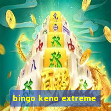 bingo keno extreme