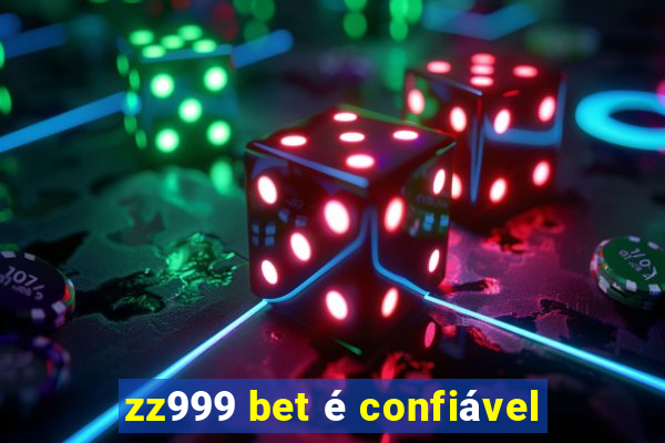 zz999 bet é confiável