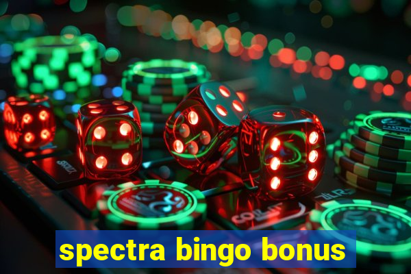 spectra bingo bonus