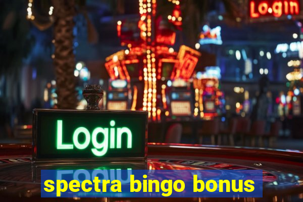 spectra bingo bonus