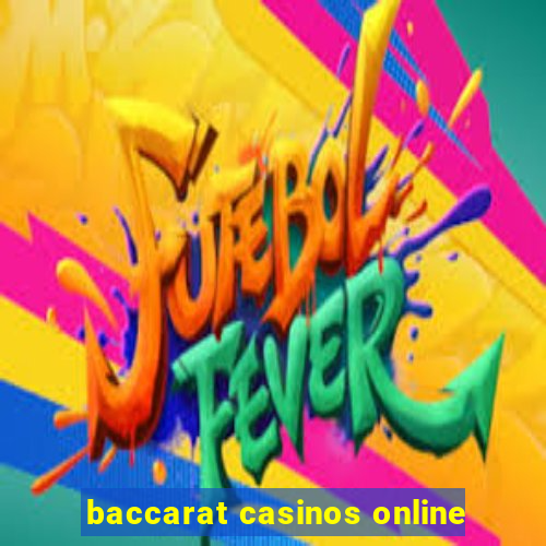 baccarat casinos online