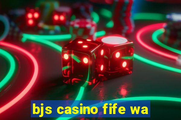 bjs casino fife wa