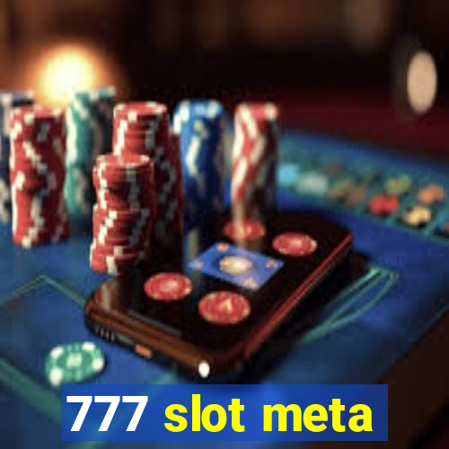 777 slot meta