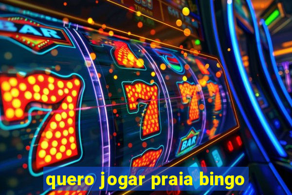 quero jogar praia bingo