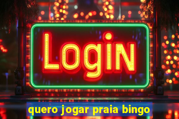 quero jogar praia bingo