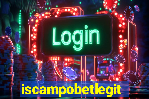 iscampobetlegit