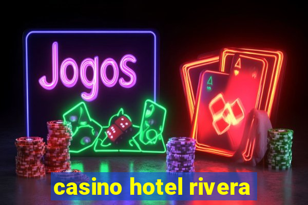 casino hotel rivera