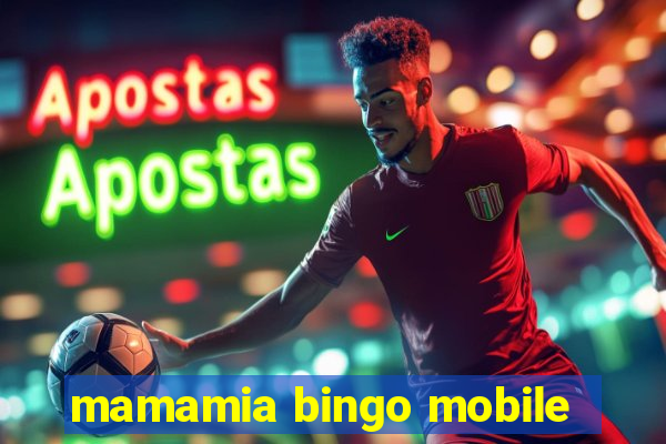 mamamia bingo mobile