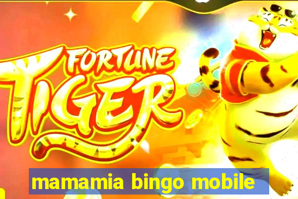 mamamia bingo mobile