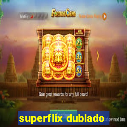 superflix dublado