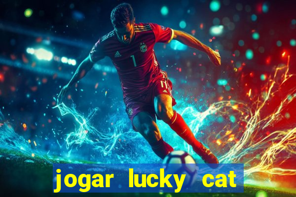 jogar lucky cat modo demo