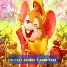 europa casino é confiável