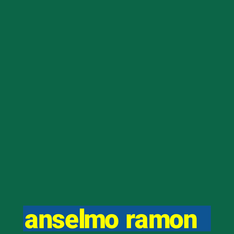 anselmo ramon