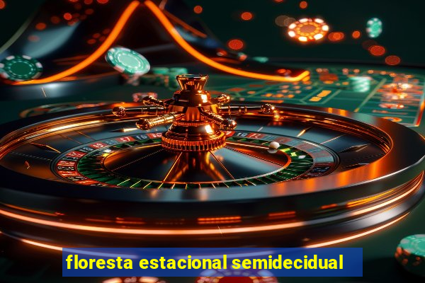 floresta estacional semidecidual