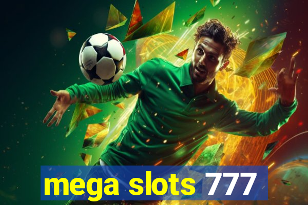 mega slots 777