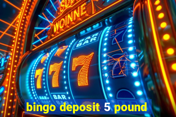 bingo deposit 5 pound