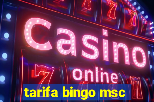 tarifa bingo msc